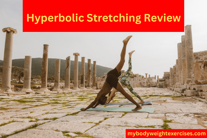 Hyperbolic Stretching Review: Increase Flexibility in 30 Days