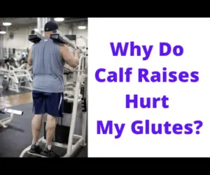 Why-Do-Calf-Raises-Hurt-My-Glutes-FB.png