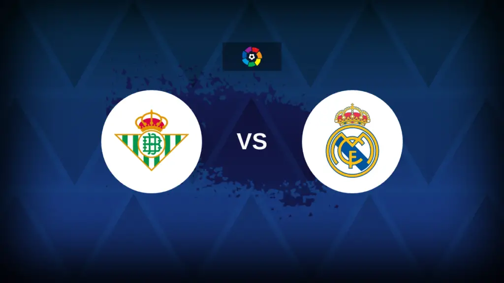 Real Betis against Real Madrid