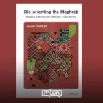 Sadik Rddads New Book Rethinks Western Travel Writing about Morocco Sadik Rddads New Book Rethinks Western Travel Writing on Morocco